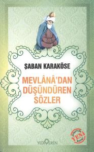Mevlana’dan Düşündüren Sözler                                                                                                                                                                                                                                  