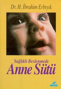 Sağlıklı Beslenmede Anne Sütü                                                                                                                                                                                                                                  