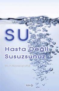Su Hasta Değil, Susuzsunuz                                                                                                                                                                                                                                     