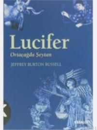 Lucifer Ortaçağda Şeytan                                                                                                                                                                                                                                       