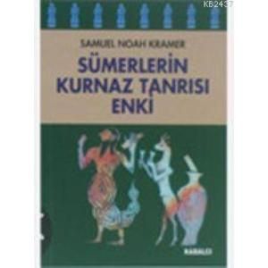 Sümerlerin Kurnaz Tanrısı                                                                                                                                                                                                                                      