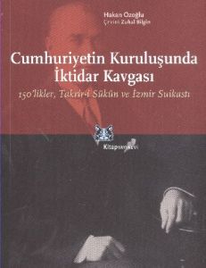 Cumhuriyetin Kuruluşunda İktidar Kavgası                                                                                                                                                                                                                       
