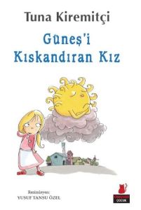 Güneş’i Kıskandıran Kız                                                                                                                                                                                                                                        