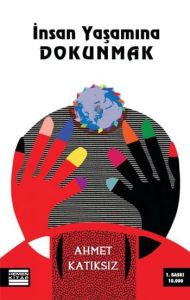 İnsan Yaşamına Dokunmak                                                                                                                                                                                                                                        