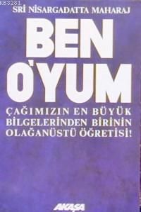 Ben O’yum Sri Nisargadatta Maharaj ile Söyleşiler                                                                                                                                                                                                              