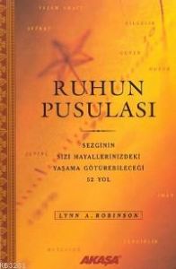 Ruhun Pusulası Sezginin Sizi Hayallerinizdeki Yaşa                                                                                                                                                                                                             