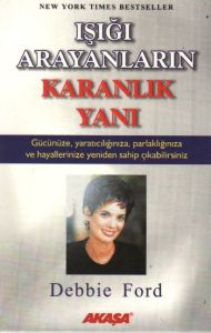 Işığı Arayanların Karanlık Yanı                                                                                                                                                                                                                                