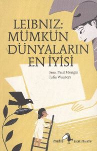 Leibniz - Mümkün Dünyaların En İyisi                                                                                                                                                                                                                           
