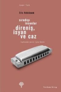 Sıradışı İnsanlar Direniş, İsyan ve Caz                                                                                                                                                                                                                        