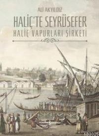 Haliç’te Seyrüsefer                                                                                                                                                                                                                                            