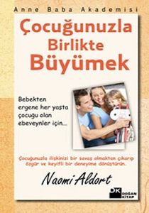 Çocuğunuzla Birlikte Büyümek                                                                                                                                                                                                                                   