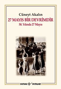 27 Mayıs Bir Devrimdir 50. Yılında 27 Mayıs                                                                                                                                                                                                                    