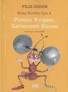 Pirenin Yorganı, Karıncanın Rüyası                                                                                                                                                                                                                             