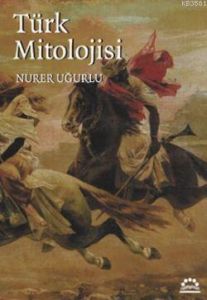 Türk Mitolojisi                                                                                                                                                                                                                                                