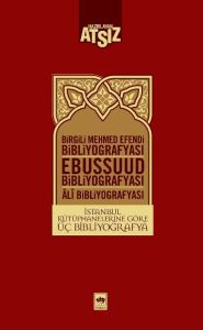 İstanbul Kütüphanelerine Göre Üç Bibliyografya: Bi                                                                                                                                                                                                             