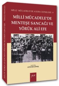 Milli Mücadelede Menteşe Sancağı ve Yörük Ali Efe                                                                                                                                                                                                              