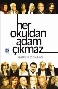 Her Okuldan Adam Çıkmaz                                                                                                                                                                                                                                        