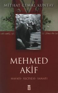 Mehmed Akif Hayatı-Seciyesi-Sanatı                                                                                                                                                                                                                             