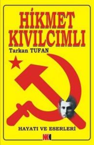 Hikmet Kıvılcımlı’nın Hayatı ve Eserleri                                                                                                                                                                                                                       