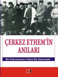 Çerkez Ethem’in Anıları                                                                                                                                                                                                                                        