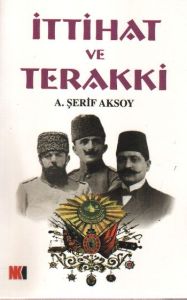 İttihat ve Terakki                                                                                                                                                                                                                                             