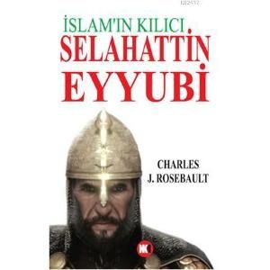 İslam’ın Kılıcı Selahattin Eyyubi                                                                                                                                                                                                                              