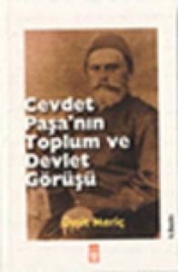 Cevdet Paşa’nın Toplum ve Devlet Görüşü                                                                                                                                                                                                                        