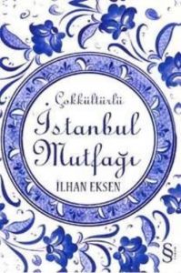 Çok Kültürlü İstanbul Mutfağı                                                                                                                                                                                                                                  