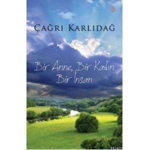 Bir Anne, Bir Kadın, Bir İnsan                                                                                                                                                                                                                                 