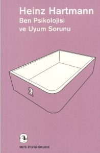 Ben Psikolojisi ve Uyum Sorunu                                                                                                                                                                                                                                 