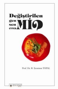 Değiştirilen Gen mi, Sen mi, Evren mi?                                                                                                                                                                                                                         