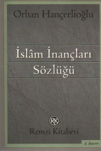 İslam İnançları Sözlüğü                                                                                                                                                                                                                                        
