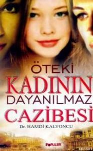 Öteki Kadının Dayanılmaz Cazibesi                                                                                                                                                                                                                              