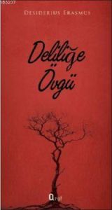 Deliliğe Övgü                                                                                                                                                                                                                                                  