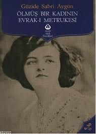 Ölmüş Bir Kadının Evrak-ı Metrukesi                                                                                                                                                                                                                            
