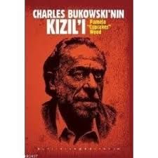 Charles Bukowski’nin Kızıl’ı                                                                                                                                                                                                                                   