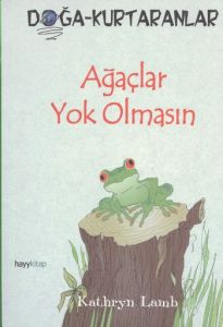 Ağaçlar Yok Olmasın                                                                                                                                                                                                                                            