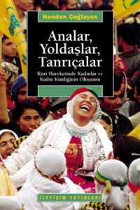 Analar, Yoldaşlar, Tanrıçalar Kürt Hareketinde Kad                                                                                                                                                                                                             
