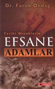 Tarihi Örneklerle Efsane Adamlar                                                                                                                                                                                                                               