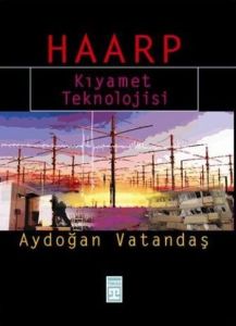 HAARP Kıyamet Teknolojisi                                                                                                                                                                                                                                      