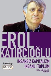 İnsansız Kapitalizm İnsanlı Toplum                                                                                                                                                                                                                             