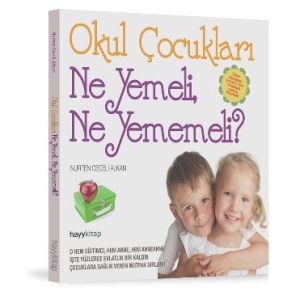 Okul Çocukları Ne Yemeli, Ne Yememeli?                                                                                                                                                                                                                         