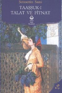 Taaşşuk-ı Talat ve Fitnat                                                                                                                                                                                                                                      