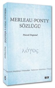 Merleau - Ponty Sözlüğü                                                                                                                                                                                                                                        