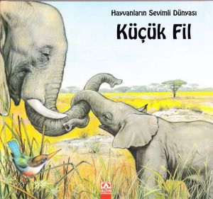 Hayvanların Sevimli Dünyası Küçük Fil (Ciltli)                                                                                                                                                                                                                 