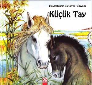 Hayvanların Sevimli Dünyası Küçük Tay (Ciltli)                                                                                                                                                                                                                 