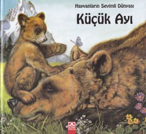 Hayvanların Sevimli Dünyası Küçük Ayı (Ciltli)                                                                                                                                                                                                                 