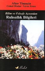 Bilim ve Felsefe Açısından Ruhsallık Bilgileri                                                                                                                                                                                                                 