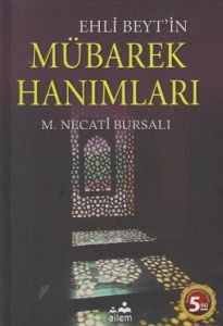 Ehli Beyt’in Mübarek Hanımları                                                                                                                                                                                                                                 