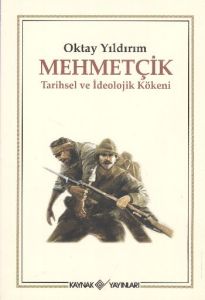 Mehmetçik - Tarihsel ve İdeolojik Kökeni                                                                                                                                                                                                                       